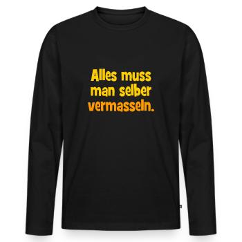 Alles muss man selber vermasslen. - Männer Premium Bio Langarmshirt - Schwarz - Vorne - Nico (187cm)