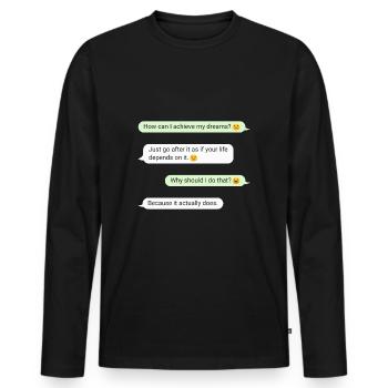 Important Message Fulfill Your Dreams Motivation - Men's Premium Organic Long Sleeve Shirt - black - Front - Nico (187cm)