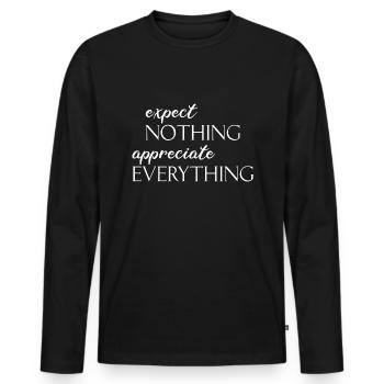 ERWARTE NICHTS SCHÄTZE ALLES LEBENSWEISE DENKWEISE - Männer Premium Bio Langarmshirt - Schwarz - Vorne - Nico (187cm)
