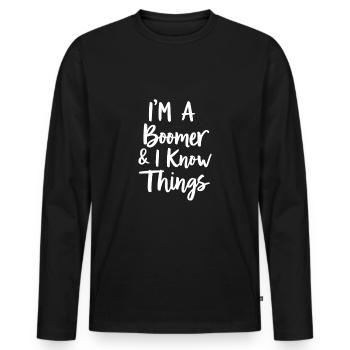 Ich bin ein Boomer und ich weiß Dinge über die Boo - Männer Premium Bio Langarmshirt - Schwarz - Vorne - Nico (187cm)