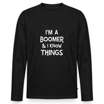 Ich bin ein Boomer und ich weiß Dinge über die Boo - Männer Premium Bio Langarmshirt - Schwarz - Vorne - Nico (187cm)