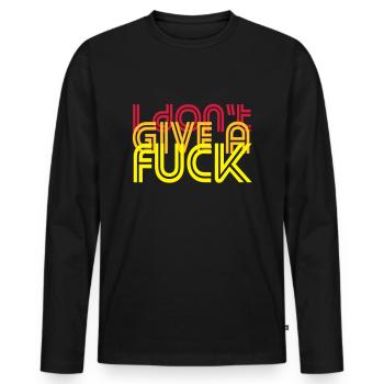 i do not give a fuck - Men's Premium Organic Long Sleeve Shirt - black - Front - Nico (187cm)
