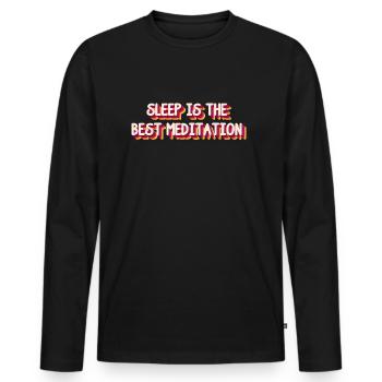 Le sommeil est la meilleure méditation - T-shirt manches longues Premium bio Homme - noir - Devant - Nico (187cm)