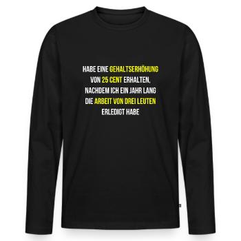 Obtenez une augmentation, du travail, de la gratitude - T-shirt manches longues Premium bio Homme - noir - Devant - Nico (187cm)