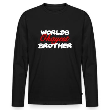 Worlds okayest brother - bester Bruder - Männer Premium Bio Langarmshirt - Schwarz - Vorne - Nico (187cm)