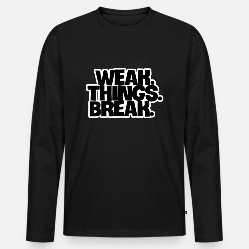 WEAK. Things. Break - Männer Premium Bio Langarmshirt - Schwarz