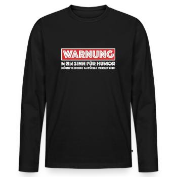 Mein Sinn für Humor könnte deine Gefühle verletzen - Männer Premium Bio Langarmshirt - Schwarz - Vorne - Nico (187cm)