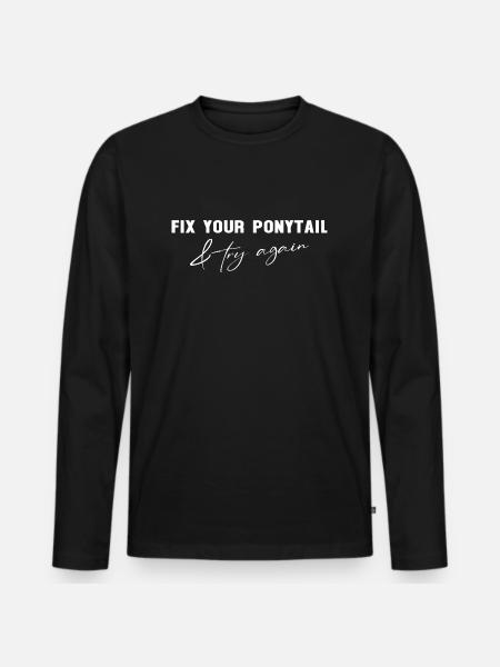 Fix din hestehale, og prøv igen - Premium økologisk langærmet T-shirt til mænd - sort