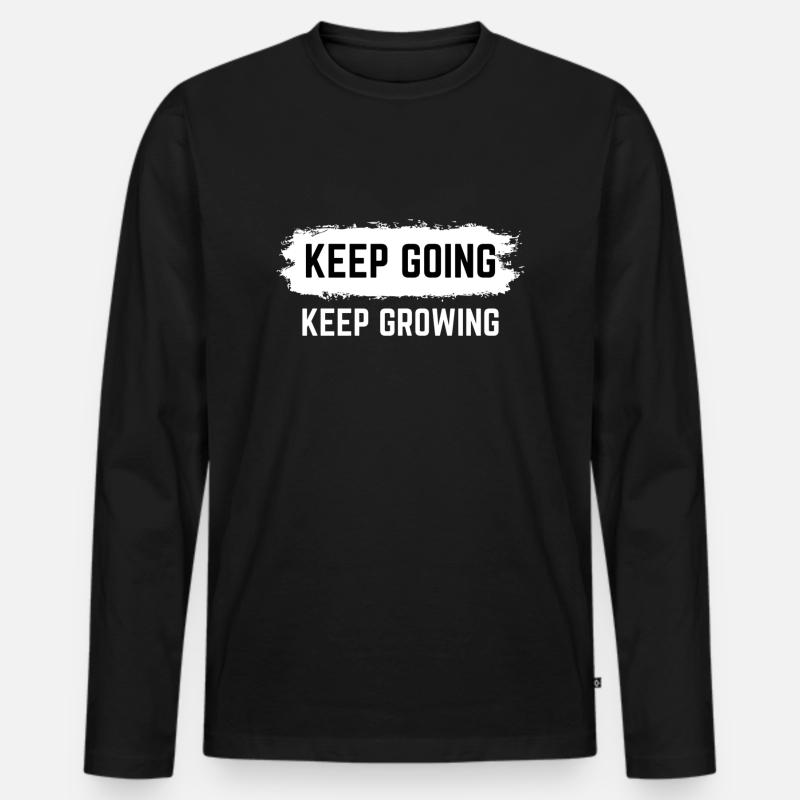 Keep Going Keep Growing - Men's Premium Organic Long Sleeve Shirt - black