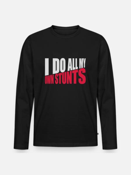 all my own stunts - Men's Premium Organic Long Sleeve Shirt - black