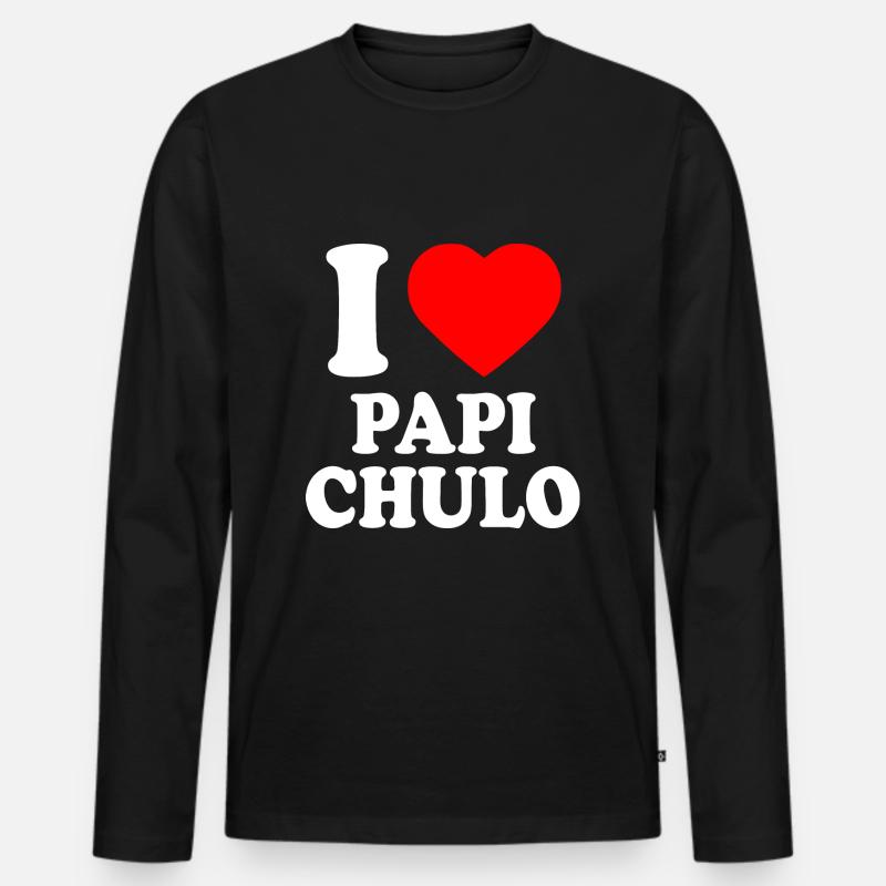 I love papi chulo - Men's Premium Organic Long Sleeve Shirt - black