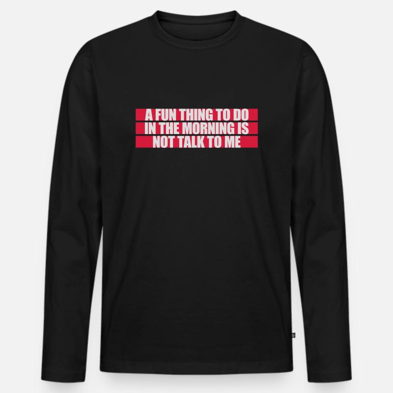 not talk to me - Männer Premium Bio Langarmshirt - Schwarz
