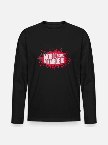 nobody cares work harder - Men's Premium Organic Long Sleeve Shirt - black