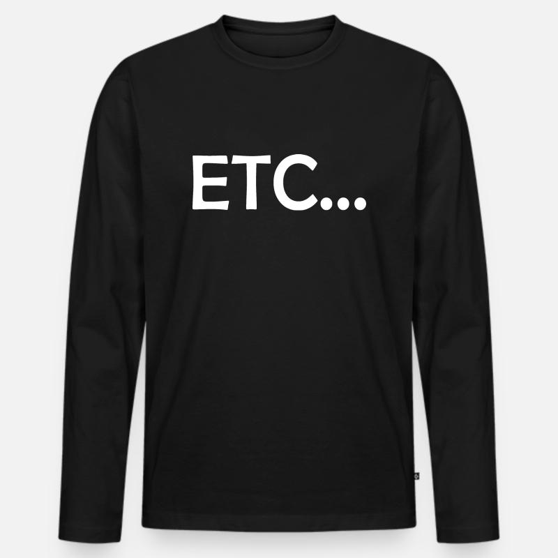 etc - et cetera - etcetera - and so forth - Slogan Männer Premium Bio Langarmshirt