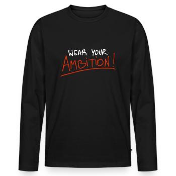 Tragen Sie Ihren Ehrgeiz - Männer Premium Bio Langarmshirt - Schwarz - Vorne - Nico (187cm)