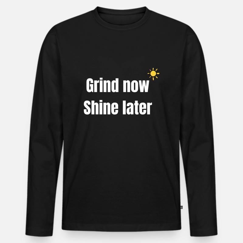Arbeite Jetzt strahlen später - Männer Premium Bio Langarmshirt - Schwarz