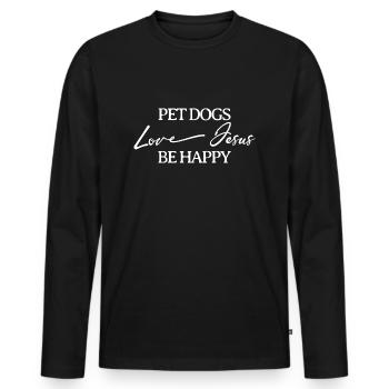 Pet Dogs Love Jesus Be Happy - Men's Premium Organic Long Sleeve Shirt - black - Front - Nico (187cm)
