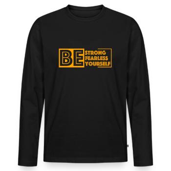 Be strong, fearless | funny sayings - Men's Premium Organic Long Sleeve Shirt - black - Front - Nico (187cm)