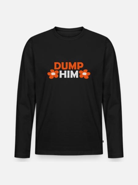 dump him quote logo - Men's Premium Organic Long Sleeve Shirt - black