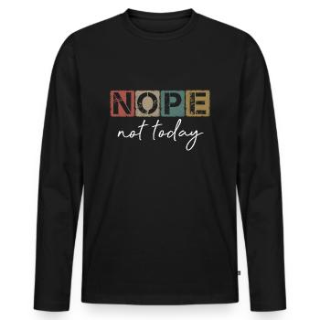 Funny Sarcastic Sayings Nope Not Today Vintage - Men's Premium Organic Long Sleeve Shirt - black - Front - Nico (187cm)