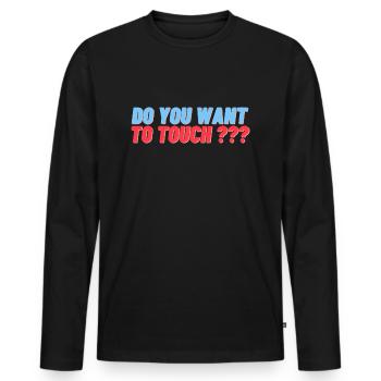 Do you want to touch ? - T-shirt manches longues Premium bio Homme - noir - Devant - Nico (187cm)
