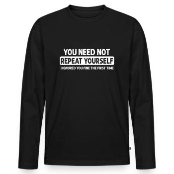 Vous n’avez pas besoin de vous répéter sarcastique - T-shirt manches longues Premium bio Homme - noir - Devant - Nico (187cm)