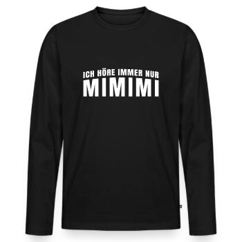 Ich Höre Immer Nur Mimimi - T-shirt manches longues Premium bio Homme - noir - Devant - Nico (187cm)