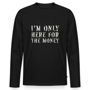 Je ne suis là que pour l’argent - T-shirt manches longues Premium bio Homme - noir - Devant - Nico (187cm)