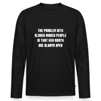 Des gens fermés d’ là-bas La bouche est toujours ouverte - T-shirt manches longues Premium bio Homme - noir - Devant - Nico (187cm)