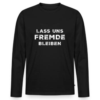 Lass uns Fremde bleiben - Männer Premium Bio Langarmshirt - Schwarz - Vorne - Nico (187cm)