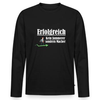Erfolgreich sein - Macher sein und kein Jammerer - Männer Premium Bio Langarmshirt - Schwarz - Vorne - Nico (187cm)