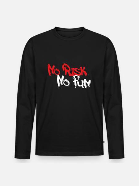 No Risk No Fun - Men's Premium Organic Long Sleeve Shirt - black