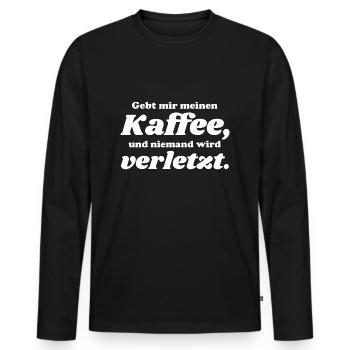 Gebt mir Kaffe niemand wird verletzt 5 weiss - Männer Premium Bio Langarmshirt - Schwarz - Vorne - Nico (187cm)