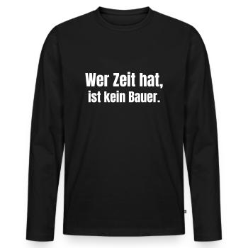 Si vous avez le temps, vous n’êtes pas un agriculteur. - T-shirt manches longues Premium bio Homme - noir - Devant - Nico (187cm)