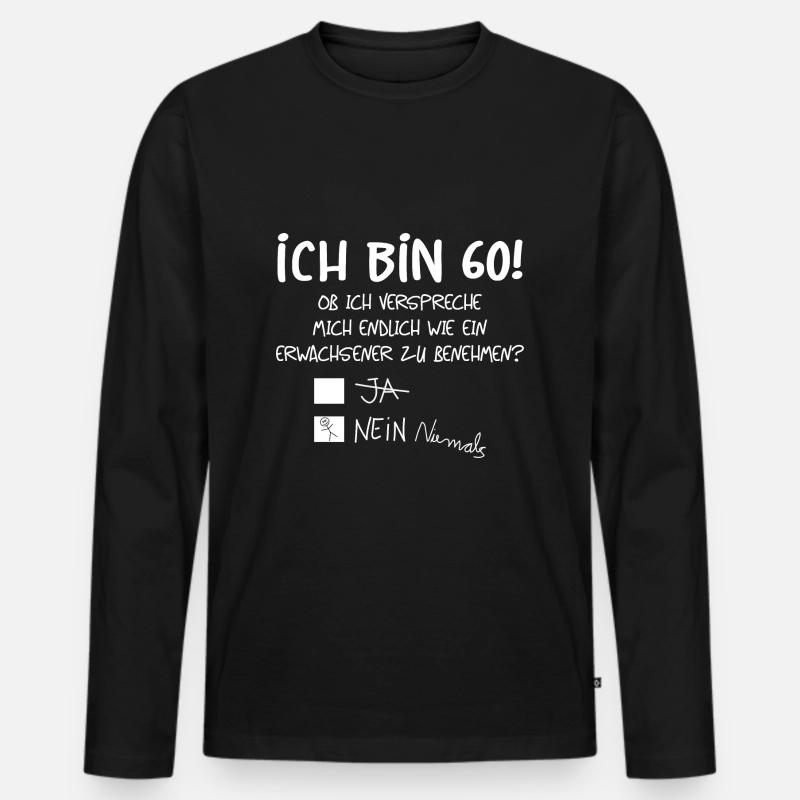 ICH BIN 60 - 60. GEBURTSTAG - Männer Premium Bio Langarmshirt - Schwarz