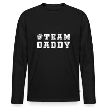 TEAM DADDY - T-shirt manches longues Premium bio Homme - noir - Devant - Nico (187cm)