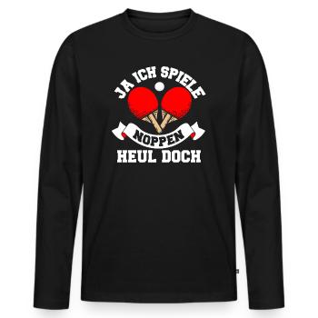 Ja ich spiele Noppen heul doch Tischtennis Spruch - Männer Premium Bio Langarmshirt - Schwarz - Vorne - Nico (187cm)
