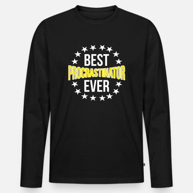 Procrastination Postpone Deferred Student - Men's Premium Organic Long Sleeve Shirt - black
