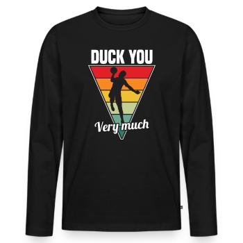 Dodgeball - Duck You Very Much - Men's Premium Organic Long Sleeve Shirt - black - Front - Nico (187cm)