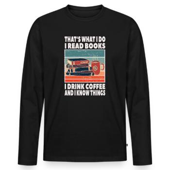 C'est ce que je fais je lis des livres que je bois du café sais - T-shirt manches longues Premium bio Homme - noir - Devant - Nico (187cm)