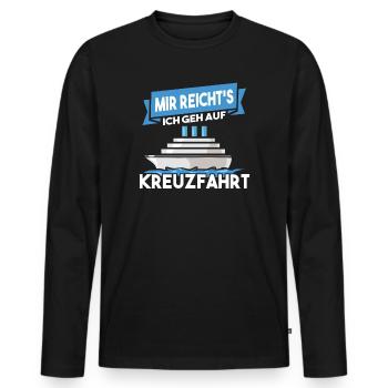 Mir Reichts Ich geh auf Kreuzfahrt Lustiger Spruch - Männer Premium Bio Langarmshirt - Schwarz - Vorne - Nico (187cm)