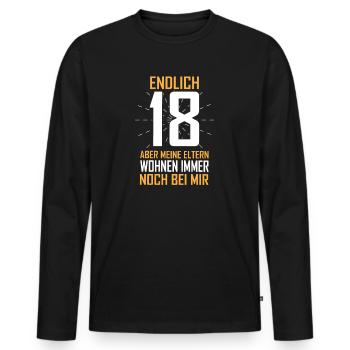 Endlich 18 Eltern wohnen noch bei mir - Männer Premium Bio Langarmshirt - Schwarz - Vorne - Nico (187cm)