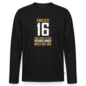 Endlich 16 Eltern wohnen noch bei mir - Männer Premium Bio Langarmshirt - Schwarz - Vorne - Nico (187cm)