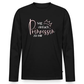 Sag einfach Prinzessin zu mir - Krönchen Krone - Männer Premium Bio Langarmshirt - Schwarz - Vorne - Nico (187cm)