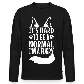 It's Hard To Be A Normal I'm A Furry - Männer Premium Bio Langarmshirt - Schwarz - Vorne - Nico (187cm)