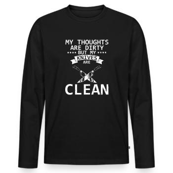 Schmutzige Gedanken Sauber Messer Messersammler - Männer Premium Bio Langarmshirt - Schwarz - Vorne - Nico (187cm)