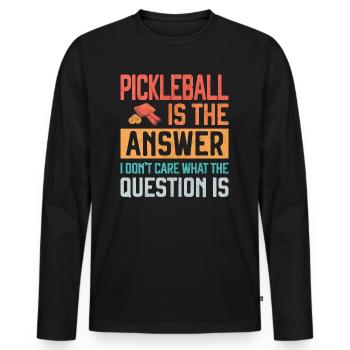 Pickleball is the Answer Funny Pickleballer Gift - Men's Premium Organic Long Sleeve Shirt - black - Front - Nico (187cm)