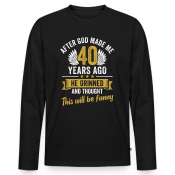 40th Birthday After God Made Me 40 Years Ago - Men's Premium Organic Long Sleeve Shirt - black - Front - Nico (187cm)