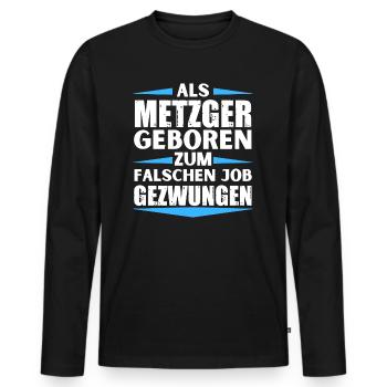 Butcher landed in the wrong job - Men's Premium Organic Long Sleeve Shirt - black - Front - Nico (187cm)