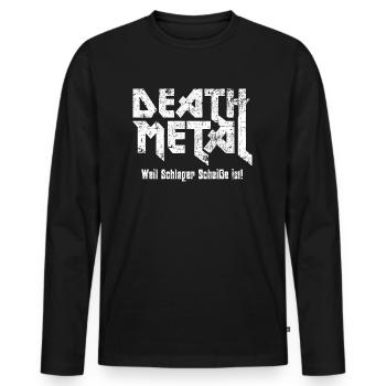 Death Metal Weil Schlager Scheisse ist Heavy Metal - Männer Premium Bio Langarmshirt - Schwarz - Vorne - Nico (187cm)